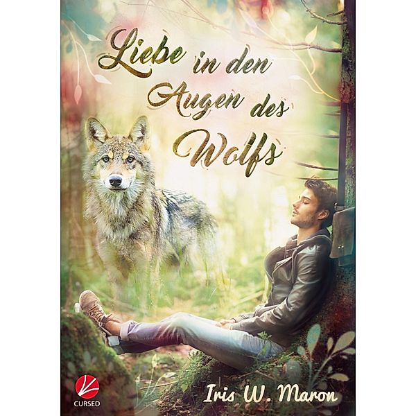 Liebe in den Augen des Wolfs / Wolfsaugen Bd.1, Iris W. Maron