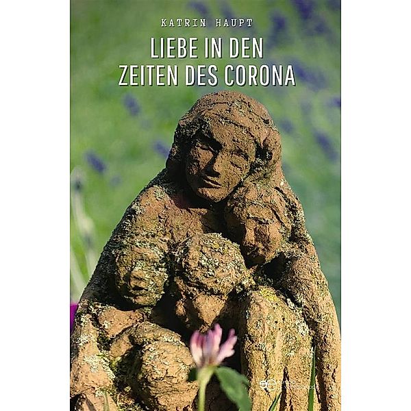 Liebe in den Zeiten des Corona, Katrin Haupt