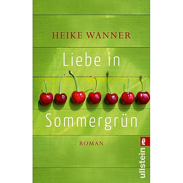 Liebe in Sommergrün / Ullstein eBooks, Heike Wanner