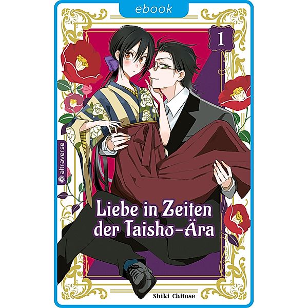 Liebe in Zeiten der Taisho-Ära 01 / Liebe in Zeiten der Taisho-Ära Bd.1, Shiki Chitose