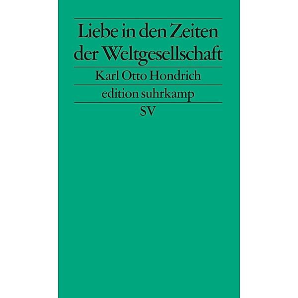 Liebe in Zeiten der Weltgesellschaft, Karl Otto Hondrich