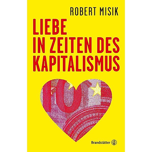 Liebe in Zeiten des Kapitalismus, Robert Misik