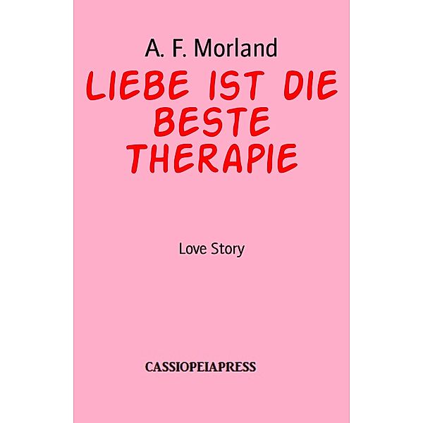 Liebe ist die beste Therapie, A. F. Morland