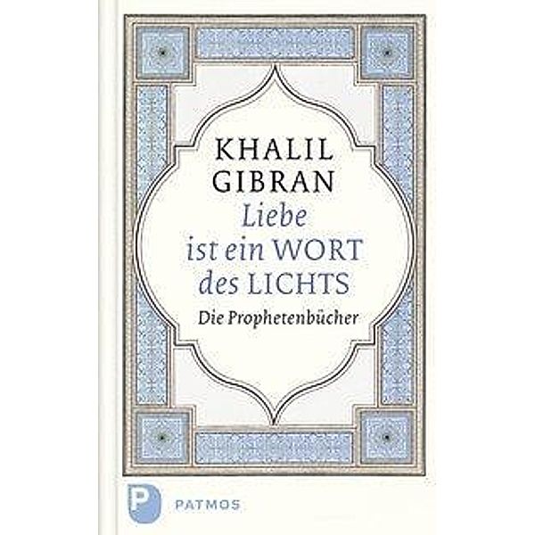 Liebe ist ein Wort des Lichts, Khalil Gibran