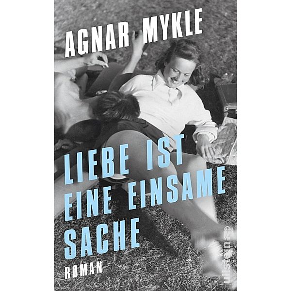 Liebe ist eine einsame Sache / Ullstein eBooks, Agnar Mykle