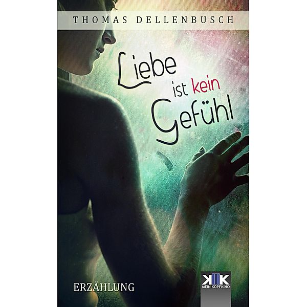 Liebe ist kein Gefühl, Thomas Dellenbusch