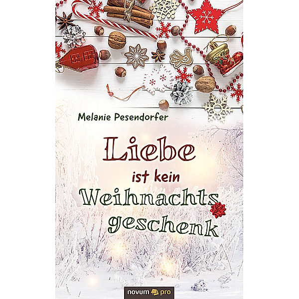 Liebe ist kein Weihnachtsgeschenk, Melanie Pesendorfer