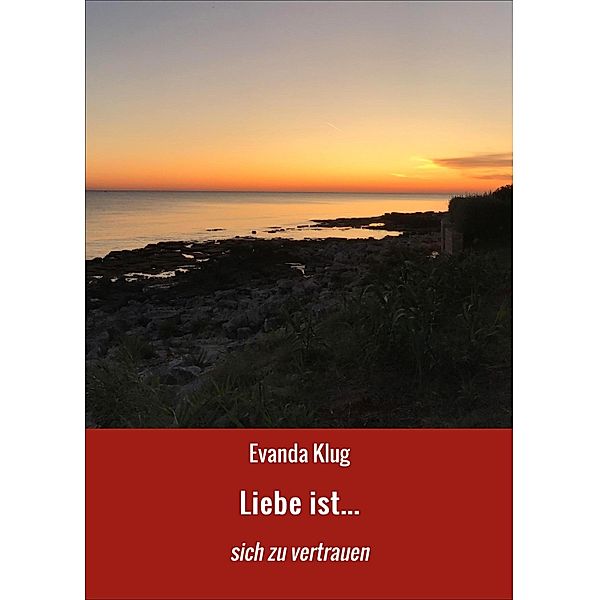 Liebe ist... / Liebe ist... Bd.1, Evanda Klug