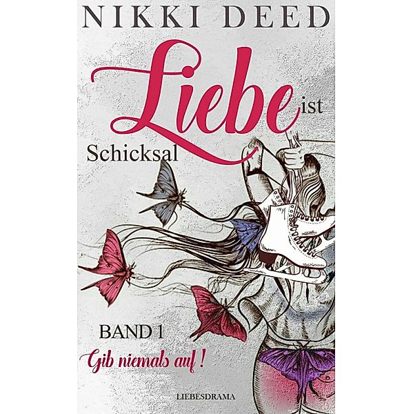 Liebe ist Schicksal / Jana Bd.1, Nikki Deed