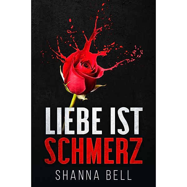 Liebe ist Schmerz / Liebe ist, Shanna Bell