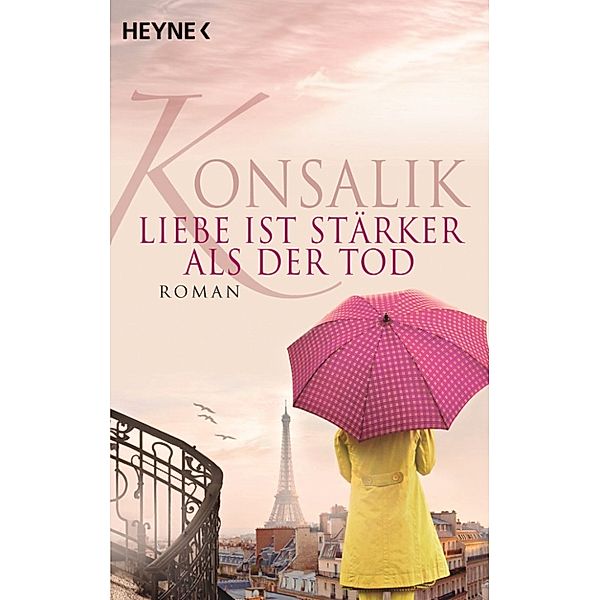 Liebe ist stärker als der Tod, Heinz G. Konsalik