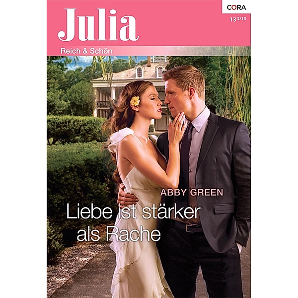 Liebe ist stärker als Rache / Julia (Cora Ebook) Bd.2081, Abby Green