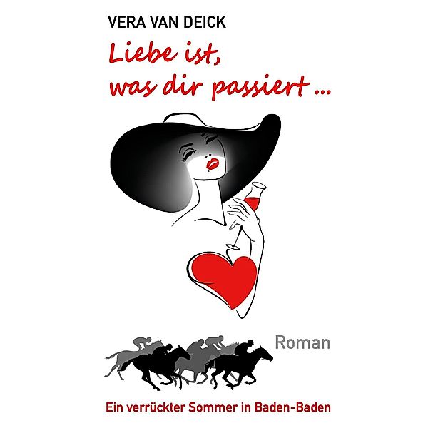 Liebe ist, was dir passiert ..., Vera van Deick