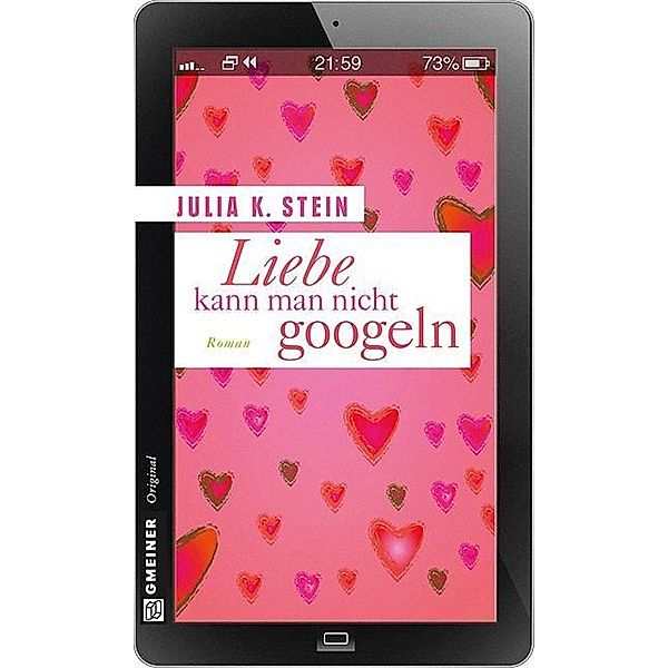 Liebe kann man nicht googeln / Journalistin Lena Heister Bd.1, Julia K. Stein