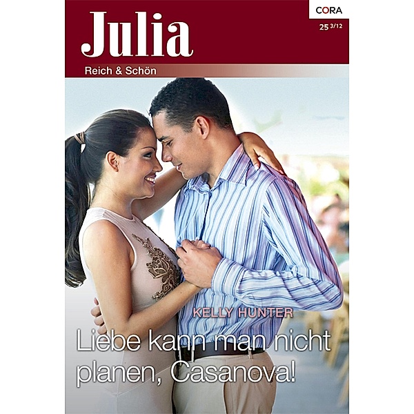 Liebe kann man nicht planen, Casanova! / Julia Romane Bd.0025, Kelly Hunter