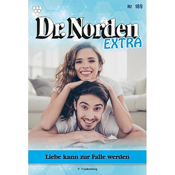 Liebe kann zur Falle werden / Dr. Norden Extra Bd.189, Patricia Vandenberg