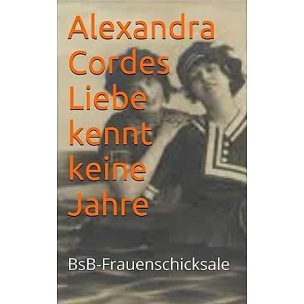 Liebe kennt keine Jahre, Alexandra Cordes