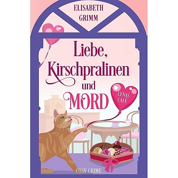 Liebe, Kirschpralinen und Mord, Elisabeth Grimm