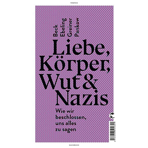 Liebe, Körper, Wut & Nazis, Mads Pankow, Jennifer Beck, Steffen Greiner, Fabian Ebeling
