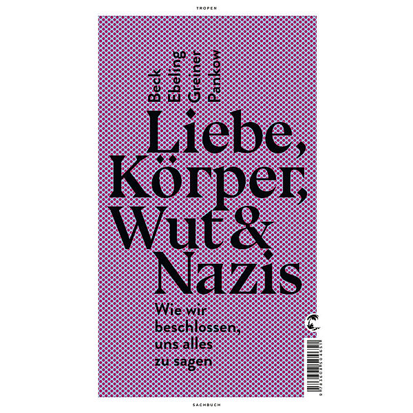 Liebe, Körper, Wut & Nazis, Mads Pankow, Jennifer Beck, Steffen Greiner, Fabian Ebeling