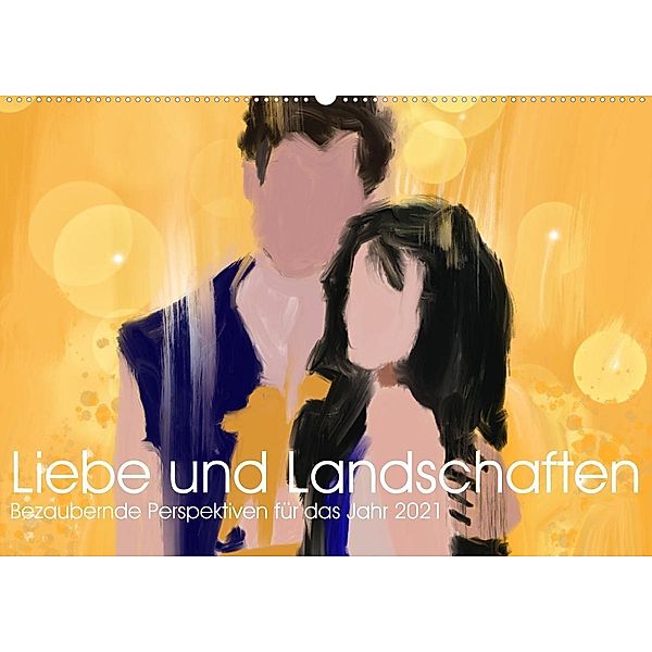 Liebe & Landschaften (Wandkalender 2021 DIN A2 quer), Ulrich Schwaderer