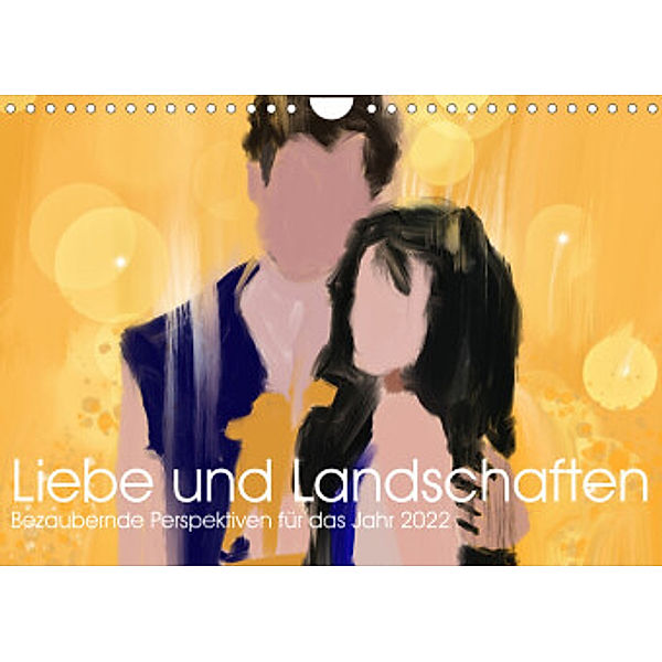 Liebe & Landschaften (Wandkalender 2022 DIN A4 quer), Ulrich Schwaderer
