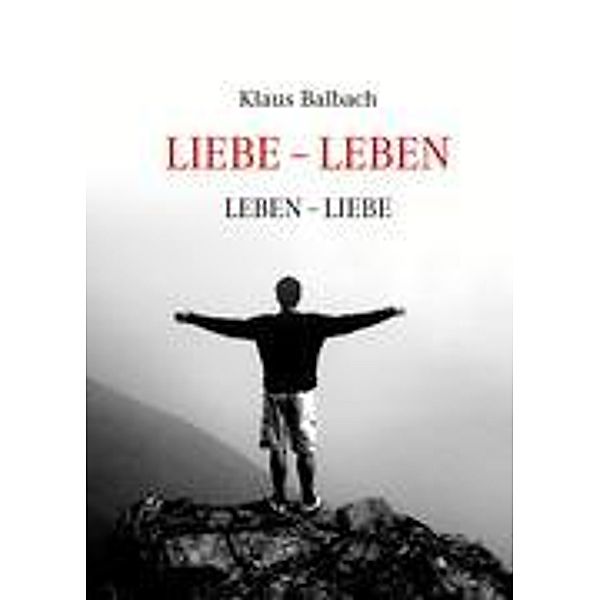 Liebe - Leben, Klaus Balbach