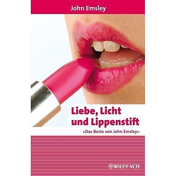 Liebe, Licht und Lippenstift, John Emsley