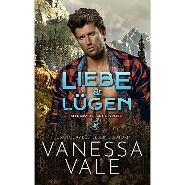 Liebe & Lügen / Milliardärsranch Bd.2, Vanessa Vale