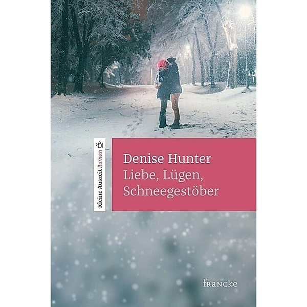 Liebe, Lügen, Schneegestöber, Denise Hunter