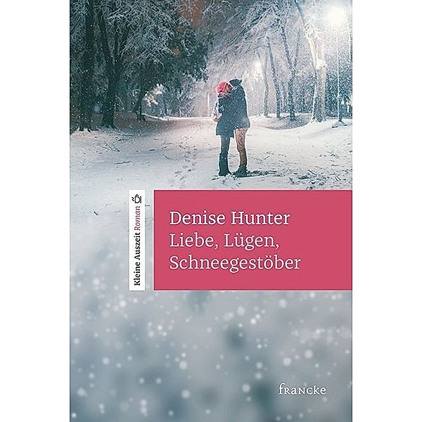Liebe, Lügen, Schneegestöber, Denise Hunter