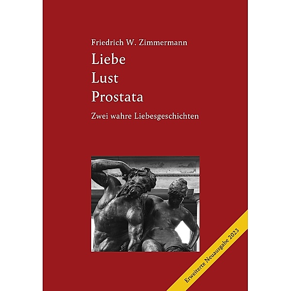 Liebe Lust Prostata, Friedrich W. Zimmermann