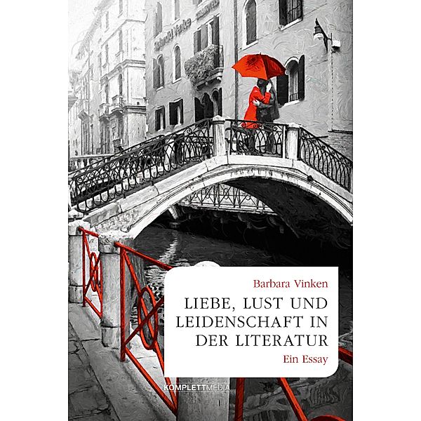 Liebe, Lust und Leidenschaft in der Literatur, Barbara Vinken