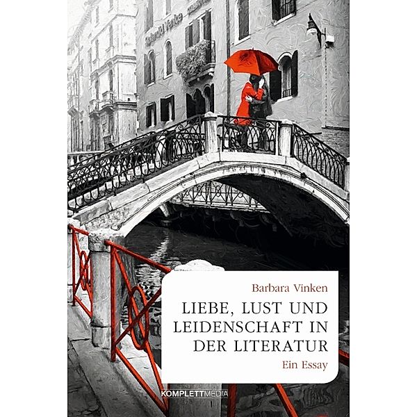 Liebe, Lust und Leidenschaft in der Literatur, Barbara Vinken