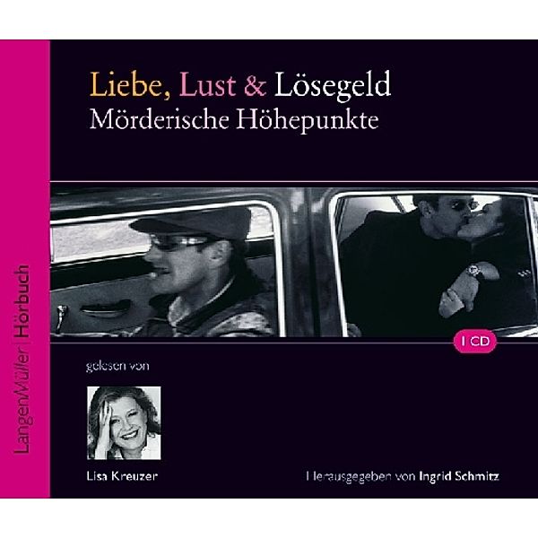 Liebe, Lust und Lösegeld, Audio-CD, Ingrid Schmitz