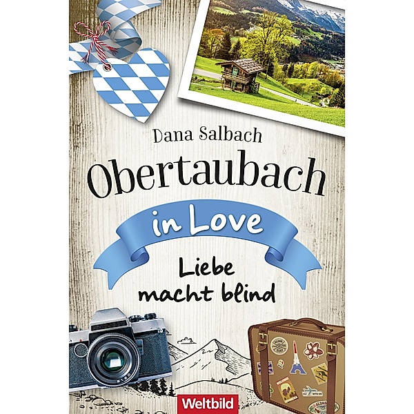 Liebe macht blind / Obertaubach in Love Bd.2, Dana Salbach