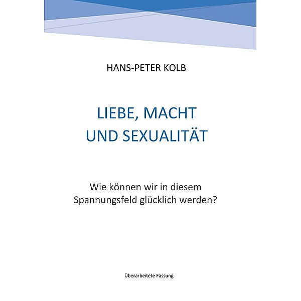 Liebe, Macht und Sexualität, Hans-Peter Kolb