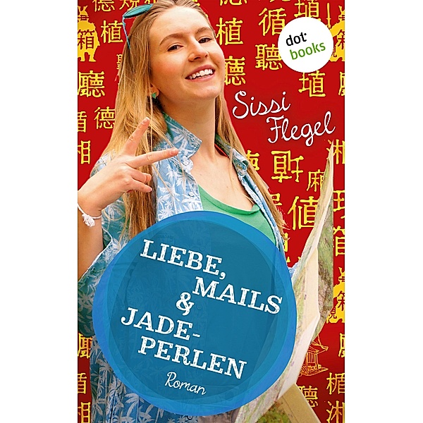 Liebe, Mails & Jadeperlen: Zweiter Roman der Mimi-Reihe, Sissi Flegel