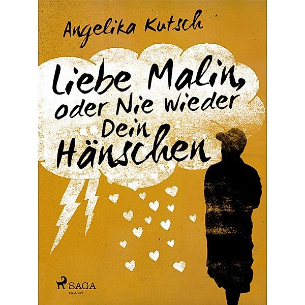 Liebe Malin oder Nie wieder dein Hanschen, Kutsch Angelika Kutsch