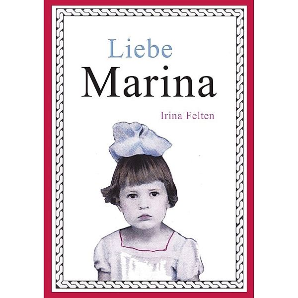 Liebe Marina, Irina Felten