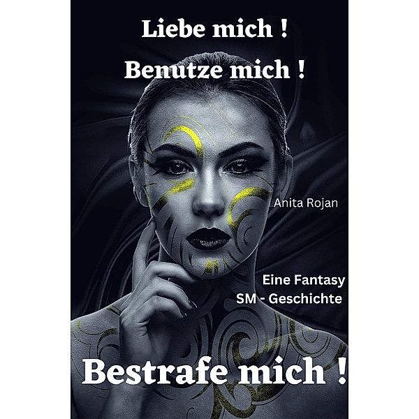 Liebe mich! Benutze mich! Bestrafe mich!, Anita Rojan