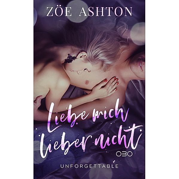 Liebe mich lieber nicht / Unreal Bd.2, Zoe Ashton