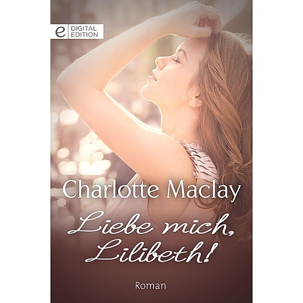 Liebe mich, Lilibeth!, Charlotte Maclay