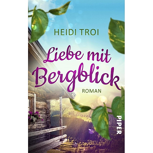 Liebe mit Bergblick / Das Feriendorf am Glücksberg Bd.1, Heidi Troi