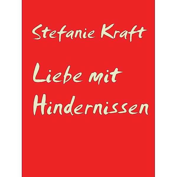 Liebe mit Hindernissen, STEFANIE KRAFT