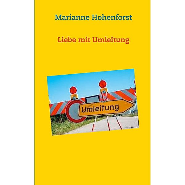 Liebe mit Umleitung, Marianne Hohenforst