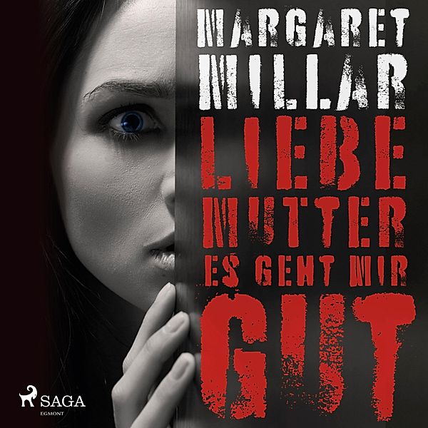 Liebe Mutter, es geht mir gut (Ungekürzt), Margaret Millar