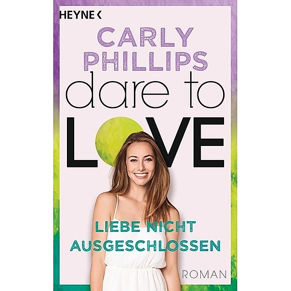 Liebe nicht ausgeschlossen / Dare to love Bd.9, Carly Phillips