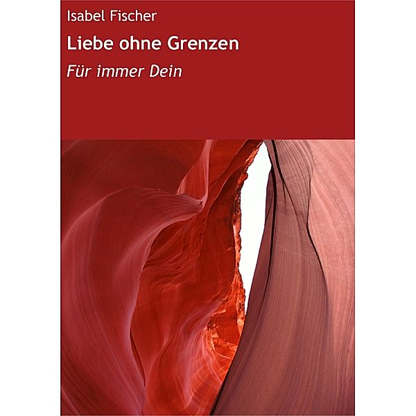 Liebe ohne Grenzen, Isabel Fischer