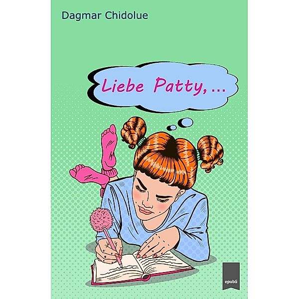 Liebe Patty, ..., Dagmar Chidolue
